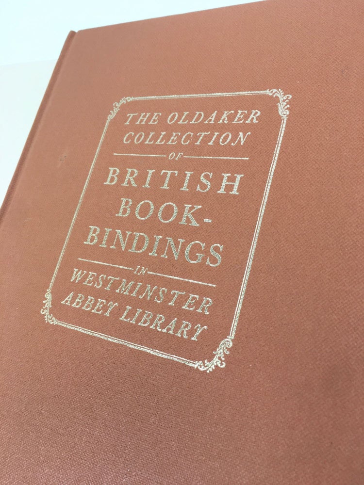 Item #162 British Bookbindings Presented by Kennth H. Oldaker to the Chapter Library of Westminster Abbey. Howard M. Nixon.