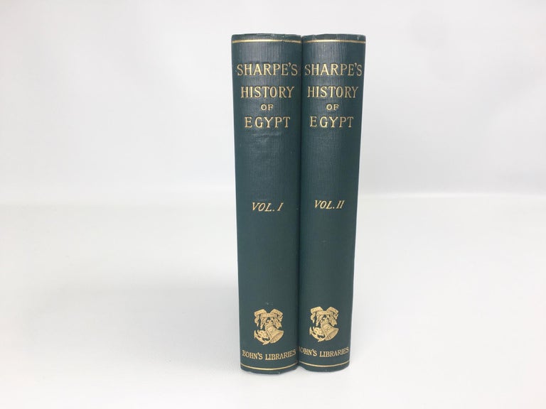 Item #194 The History of Egypt; From the Earliest Times Till the Conquest by the Arabs A.D 640. Samuel Sharpe.