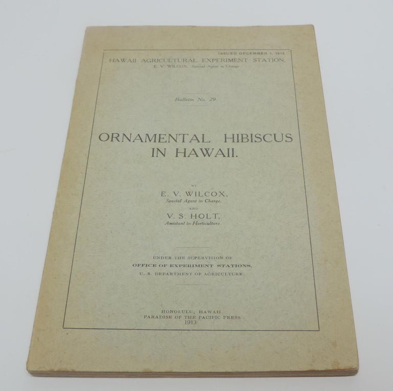 Item #219 Ornamental Hibiscus in Hawaii. E. V. Wilcox, V. S. Holt.