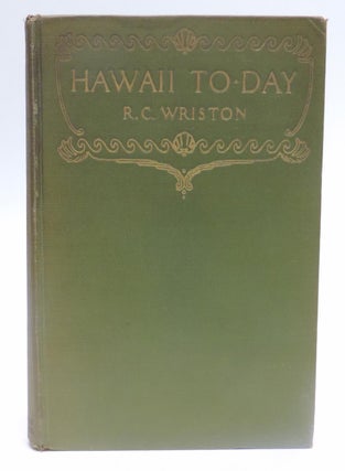 Item #226 Hawaii To-Day. Lieut. R. C. Wriston