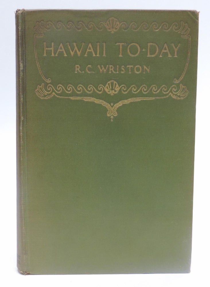 Item #226 Hawaii To-Day. Lieut. R. C. Wriston.