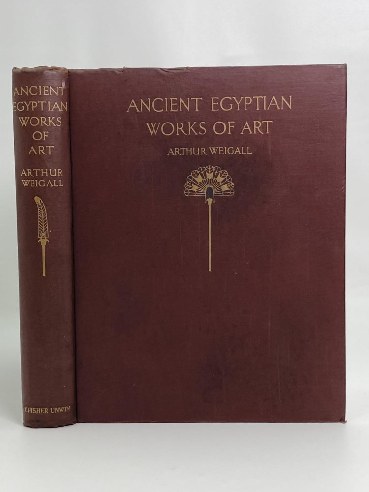 Item #349 Ancient Egyptian Works of Art. Arthur Weigall.