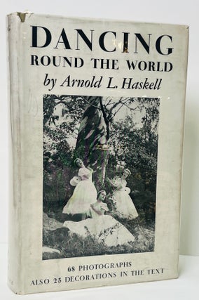 Item #567 DANCING ROUND THE WORLD. HASKELL Arnold